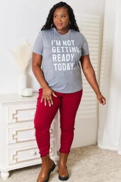 I'M NOT GETTING READY TODAY Graphic T-Shirt -Little Loom Store 2e58d768b7174332af669b9eb490a307 Min
