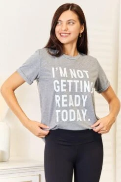I'M NOT GETTING READY TODAY Graphic T-Shirt -Little Loom Store 54b54a550c11486a8114b823731ec638 Min