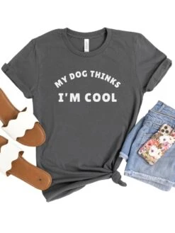 My Dog Thinks I'm Cool Women's Graphic T-Shirt -Little Loom Store Asphalt