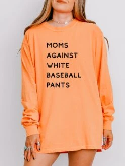 Moms Against White Baseball Pants Comfort Colors Long Sleeve T-Shirt -Little Loom Store BaseballPantsMelon