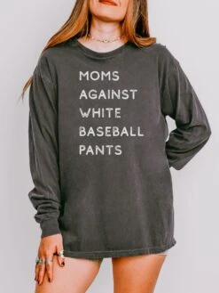 Moms Against White Baseball Pants Comfort Colors Long Sleeve T-Shirt -Little Loom Store BaseballPantsPepper