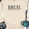 Bruh Crewneck Sweatshirt - Perfect Gift For Moms, Comfy Casual Wear 2 Bruh Crewneck Sweatshirt - Perfect Gift For Moms, Comfy Casual Wear -Little Loom Store Bruh Sand