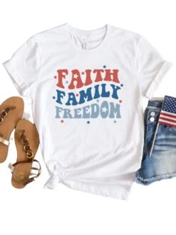 Faith Family Freedom Patriotic 4th Of July Patriotic Graphic T-Shirt -Little Loom Store FaithFamilyFreedomWhite