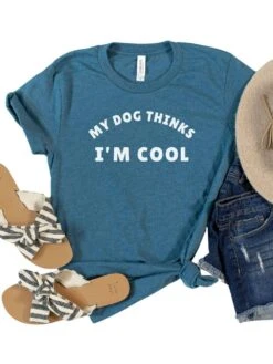 My Dog Thinks I'm Cool Women's Graphic T-Shirt -Little Loom Store HeatherDeepTeal