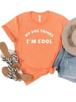 My Dog Thinks I'm Cool Women's Graphic T-Shirt -Little Loom Store HeatherOrange
