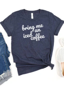 Bring Me An Iced Coffee Mom T-Shirt Bella + Canvas Unisex Jersey Short Sleeve Tee - 7 Colors -Little Loom Store IcedCoffeeHeatherNavy
