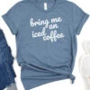 Bring Me An Iced Coffee Mom T-Shirt Bella + Canvas Unisex Jersey Short Sleeve Tee - 7 Colors